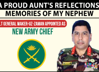 A Proud Aunt’s Reflections: Memories of My Nephew, General Waker-uz-Zaman